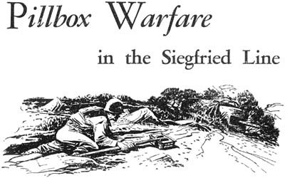 [Pillbox Warfare in the Siegfried Line]